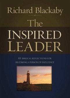 The Inspired Leader: 101 Biblical Reflections for Becoming a Person of Influence - Blackaby, Richard