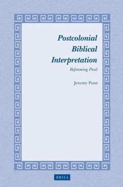 Postcolonial Biblical Interpretation: Reframing Paul - Punt, Jeremy