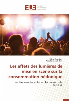 Les effets des lumières de mise en scène sur la consommation hédonique - Ouardani, Wiem;Temessek-Behi, Azza