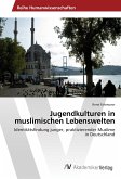 Jugendkulturen in muslimischen Lebenswelten