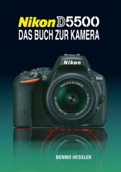 Nikon D5500 Das Buch zur Kamera - Hessler, Benno