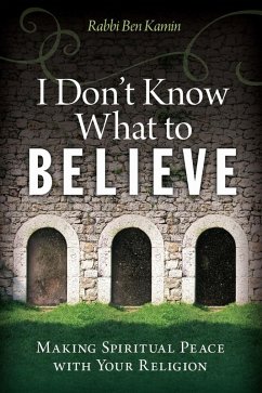 I Don't Know What to Believe - Kamin, Rabbi Ben (Rabbi Ben Kamin)