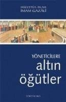 Yöneticilere Altin Ögütler - Gazali, Imam-I