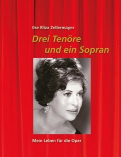 Drei Tenöre und ein Sopran - Zellermayer, Ilse E.