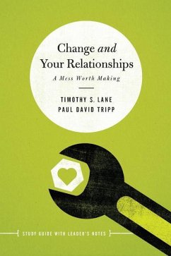 Change and Your Relationships - Lane, Timothy S; Tripp, Paul David