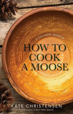 How to Cook a Moose - Christensen, Kate
