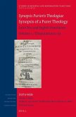 Synopsis Purioris Theologiae / Synopsis of a Purer Theology: Latin Text and English Translation: Volume 1, Disputations 1-23