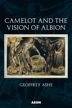 Camelot and the Vision of Albion - Ashe, Geoffrey