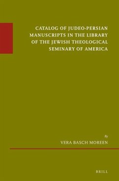 Catalog of Judeo-Persian Manuscripts in the Library of the Jewish Theological Seminary of America - Moreen, Vera Basch