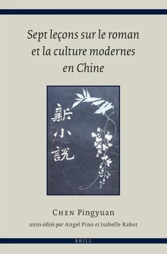 Sept Leçons Sur Le Roman Et La Culture Modernes En Chine - Chen, Pingyuan