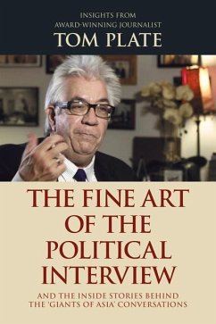 The Fine Art of the Political Interview: And the Inside Stories Behind the 'Giants of Asia' Conversations - Plate, Tom