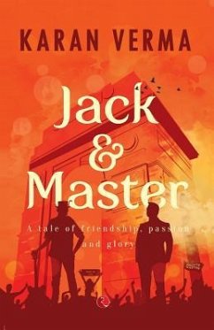 Jack & Master: A Tale of Friendship, Passion and Glory - Verma, Karan