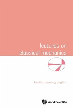 LECTURES ON CLASSICAL MECHANICS - Englert Berthold-Georg