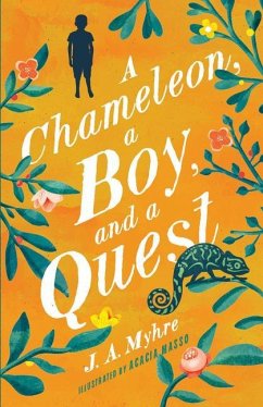 A Chameleon, a Boy, and a Quest - Myhre, J A