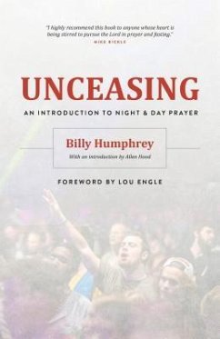 Unceasing: An Introduction to Night and Day Prayer - Humphrey, Billy