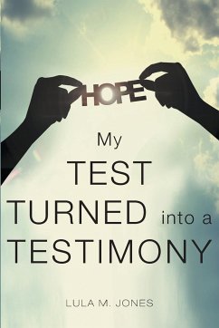 My Test Turned into a Testimony - Jones, Lula M.