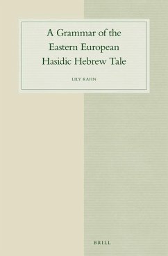A Grammar of the Eastern European Hasidic Hebrew Tale - Kahn, Lily