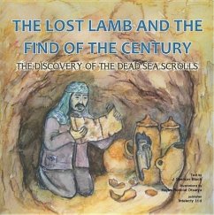 The Lost Lamb and the Find of the Century: The Discovery of the Dead Sea Scrolls - Bloch, J. Spencer