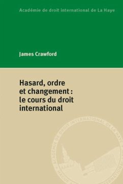 Hasard, Ordre Et Changement: Le Cours Du Droit International - Crawford, James