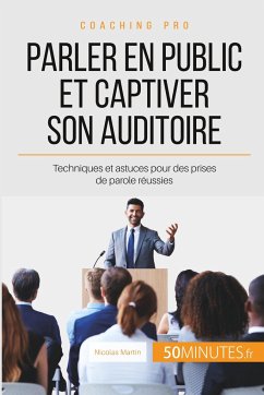 Parler en public et captiver son auditoire - Nicolas Martin; 50minutes