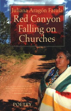 Red Canyon Falling on Churches: Poemas, Mythos, Cuentos of the Southwest - Fatula, Juliana Aragon