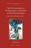 The Un Convention on the Elimination of All Forms of Racial Discrimination: Reprint Revised by Natan Lerner