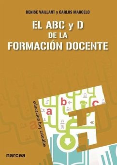 El ABC y D de la formación docente - Vaillant, Denise; Marcelo García, Carlos