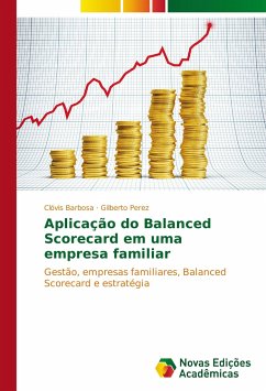 Aplicação do Balanced Scorecard em uma empresa familiar - Barbosa, Clóvis;Perez, Gilberto