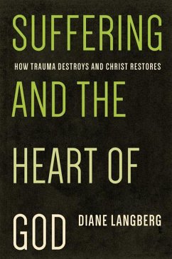 Suffering and the Heart of God - Langberg, Diane