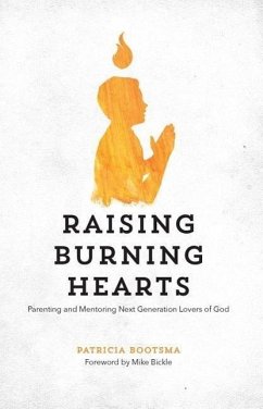 Raising Burning Hearts - Bootsma, Patricia