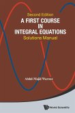 First Course in Integral Equations, A: Solutions Manual (Second Edition)