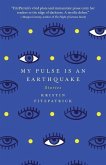 My Pulse Is an Earthquake