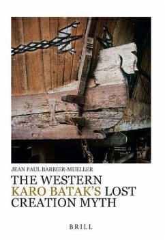 The Western Karo Batak's Lost Creation Myth - Barbier-Mueller, Jean Paul