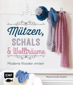 Mützen, Schals & Wollträume - Mademoiselle Sophie