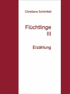 Flüchtlinge III (eBook, ePUB) - Schönfeld, Christiane