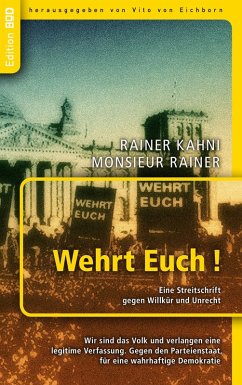 Wehrt Euch! Eine Streitschrift gegen Willkür und Unrecht (eBook, ePUB) - Kahni, Rainer