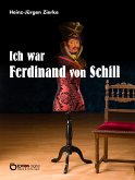 Ich war Ferdinand von Schill (eBook, PDF)