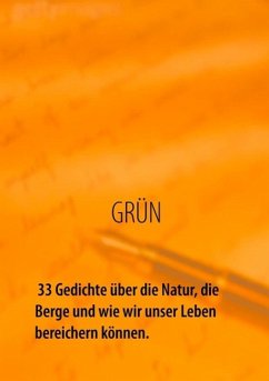 GRÜN - 33 Gedichte über die Natur, die Berge und wie wir unser Leben bereichern können (eBook, ePUB)