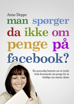 Man spørger da ikke om penge på Facebook? (eBook, ePUB) - Deppe, Anne