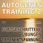 Autogenes Training 2 - Fortgeschrittene Übungen der konzentrativen Selbstentspannung (MP3-Download)