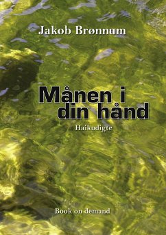 Månen i din hånd (eBook, ePUB) - Brønnum, Jakob