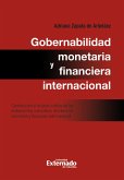 Gobernabilidad monetaria y financiera internacional: contribución al estudio jurídico de los instrumentos normativos del derecho monetario internacional (eBook, ePUB)