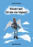 Glaubt mir, ich bin ein Lügner! (eBook, ePUB)