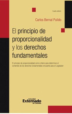 El principio de proporcionalidad y los derechos fundamentales (eBook, ePUB) - Bernal Pulido, Carlos