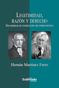 Legitimidad, razón y derecho. Dos modelos de justificación del poder político (eBook, ePUB) - Hernán, Martínez Ferro