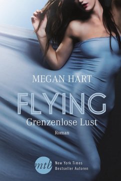 Flying - Grenzenlose Lust (eBook, ePUB) - Hart, Megan