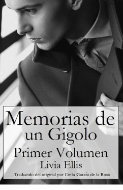 Memorias De Un Gigoló - Volumen Uno (eBook, ePUB) - Ellis, Livia