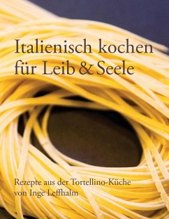 Italienisch kochen für Leib & Seele (eBook, ePUB) - Leffhalm, Inge