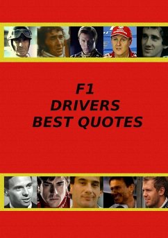 F1 Drivers Best Quotes (eBook, ePUB) F1 Drivers Best Quotes (eBook, ePUB)