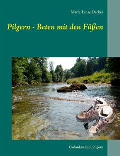 Pilgern - Beten mit den Füßen (eBook, ePUB) - Decker, Marie-Luise